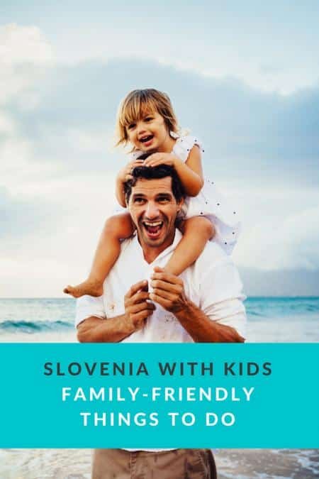 Slovenia Travel Blog_Top Things to do in Slovenia with Kids_PIN
